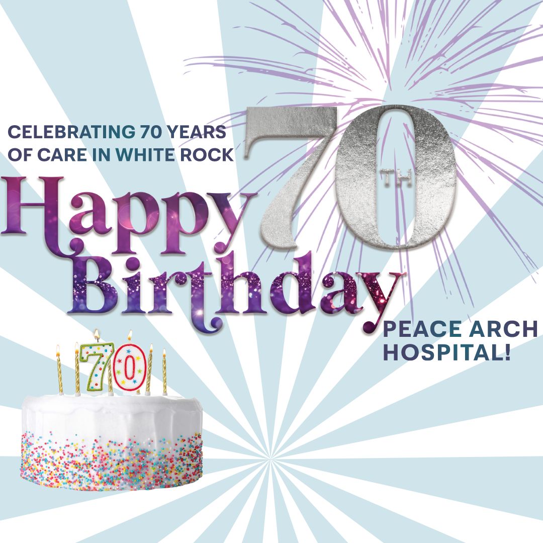 Celebrate 70 years of Peace Arch Hospital on August 25!